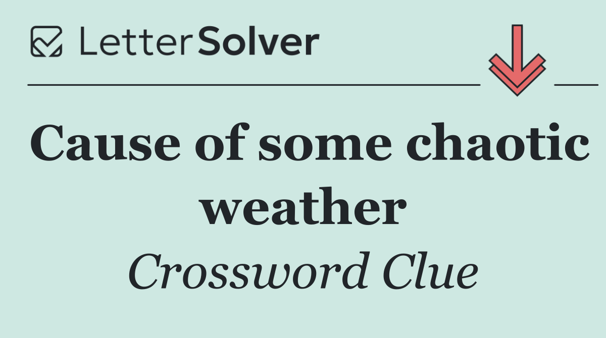 Cause of some chaotic weather