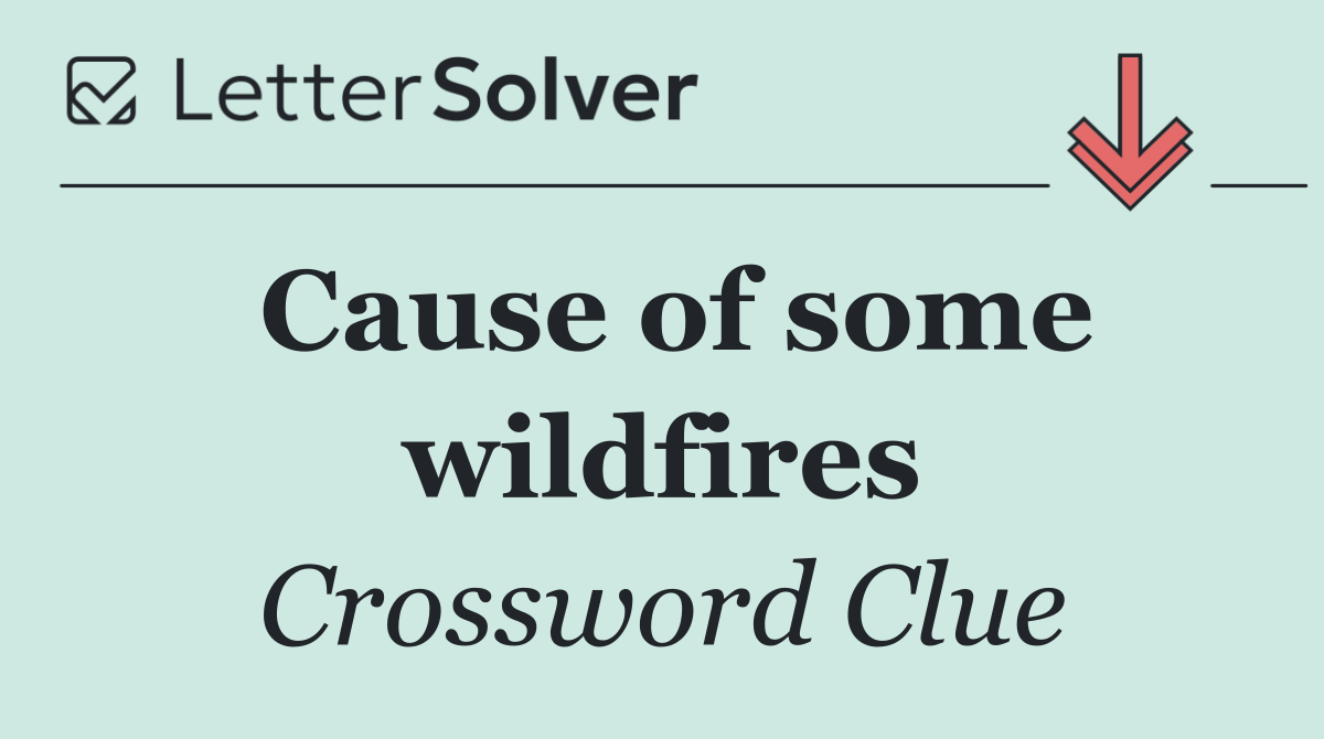 Cause of some wildfires