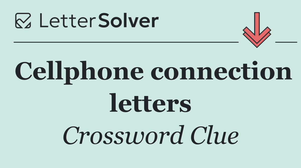 Cellphone connection letters