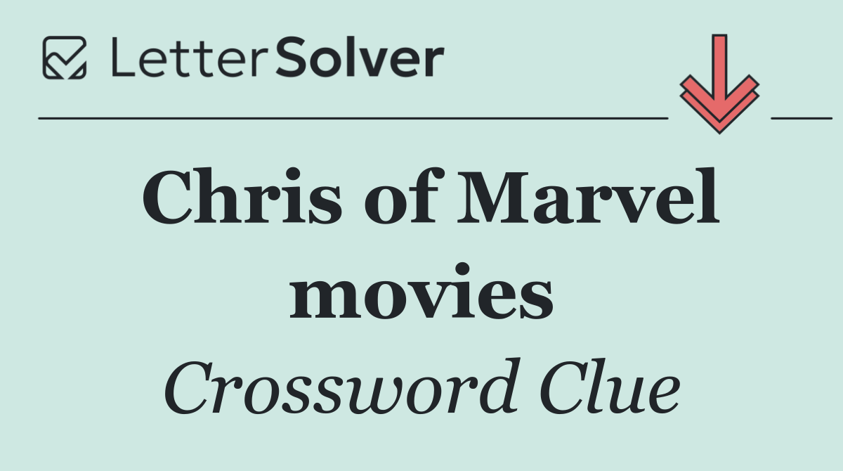 Chris of Marvel movies