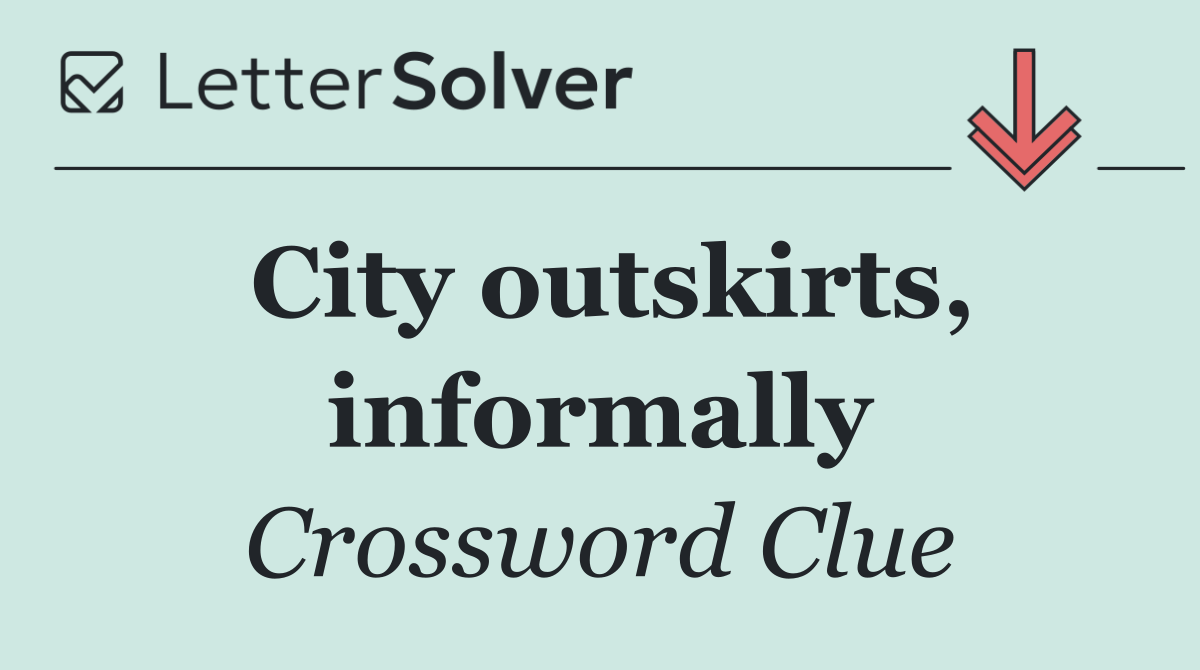 City outskirts, informally