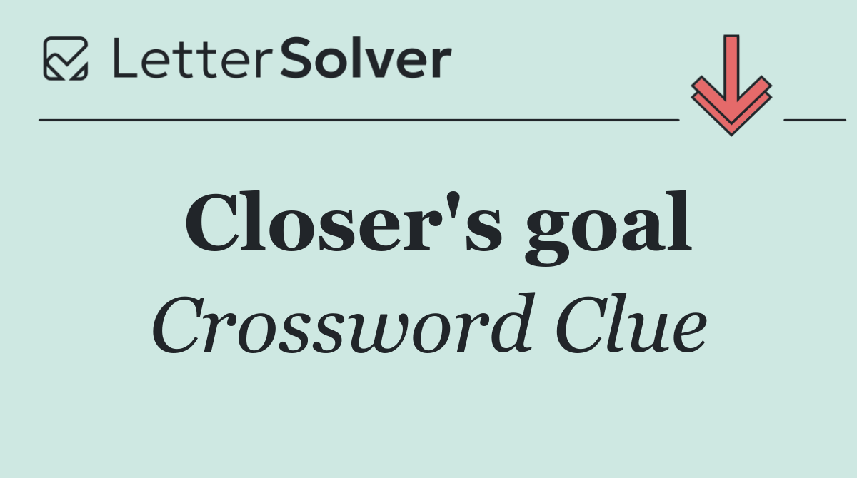 Closer's goal