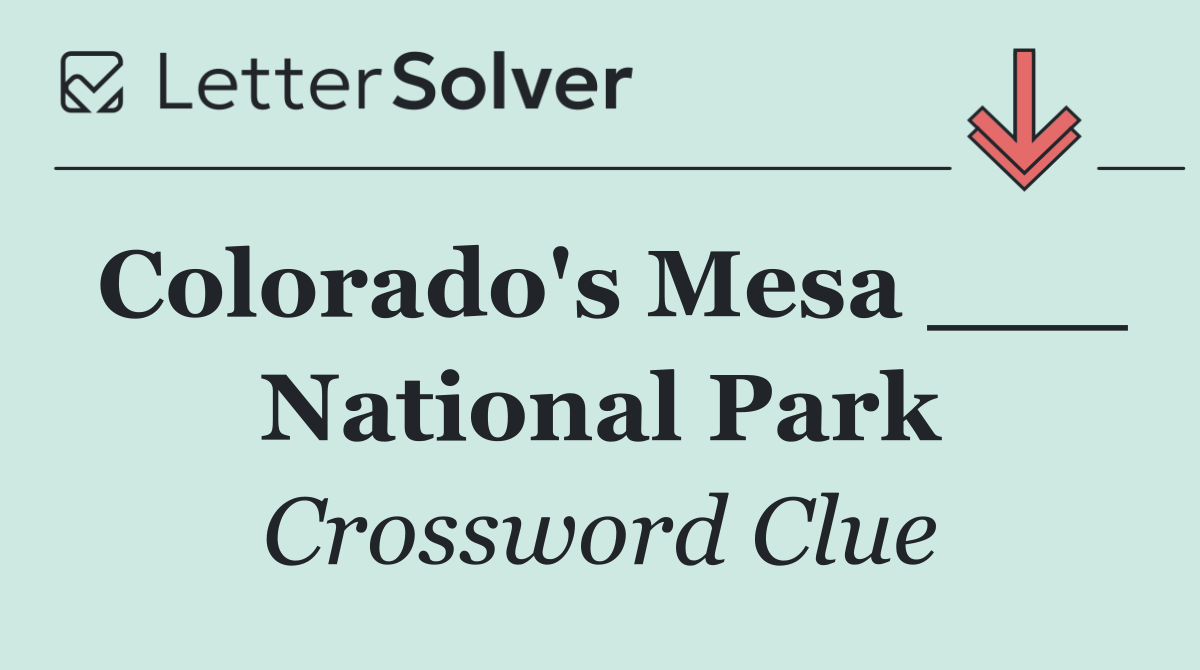 Colorado's Mesa ___ National Park
