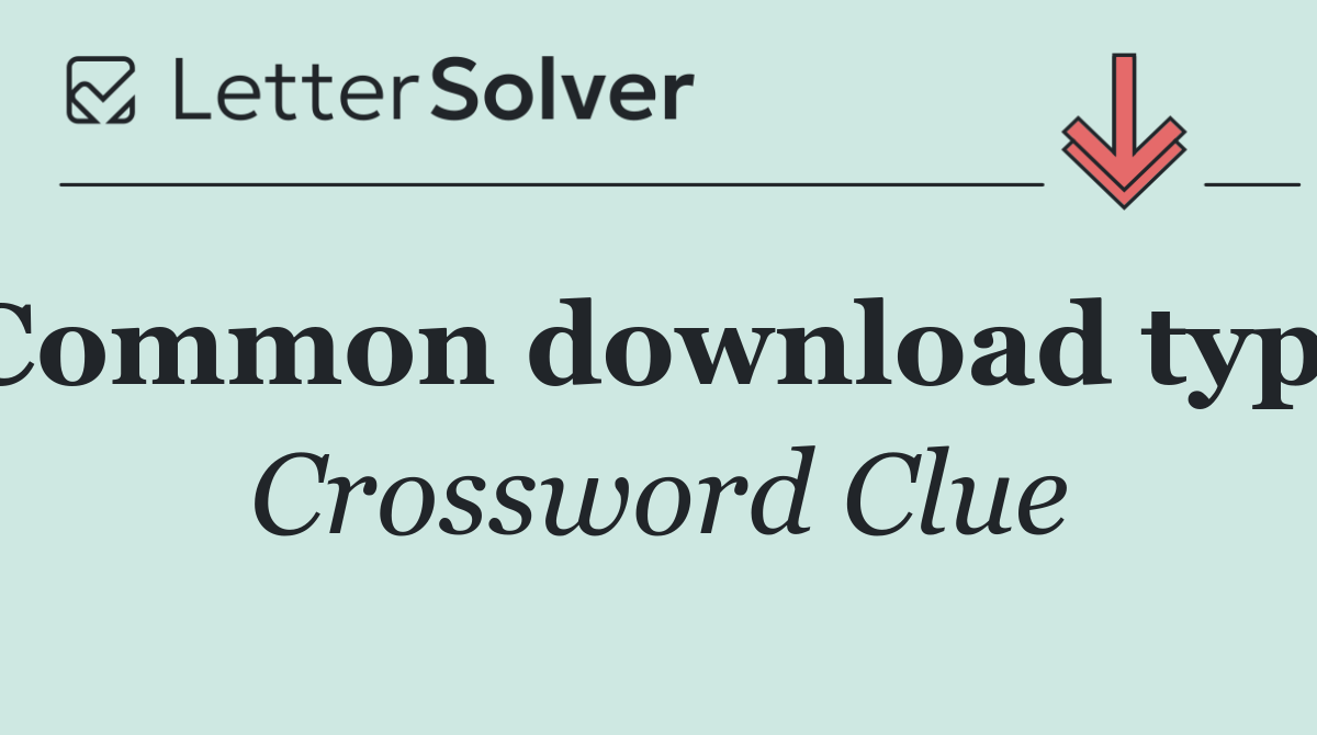 Common download type