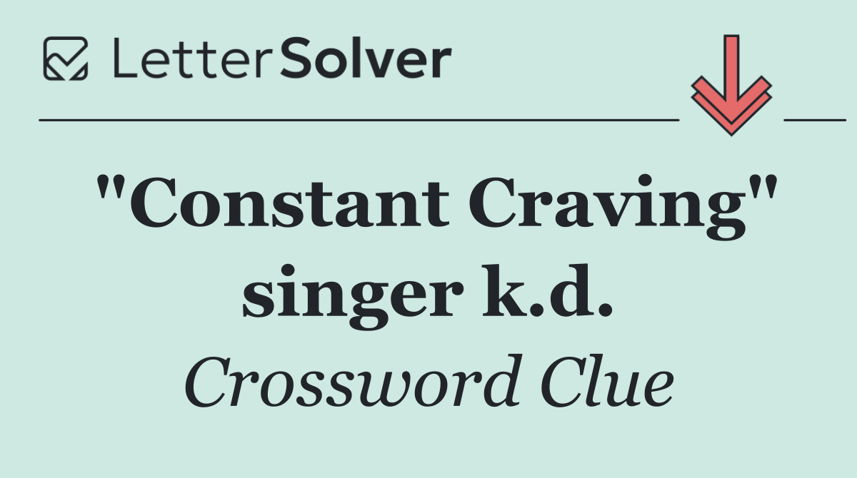 "Constant Craving" singer k.d.