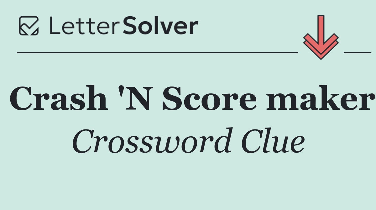 Crash 'N Score maker