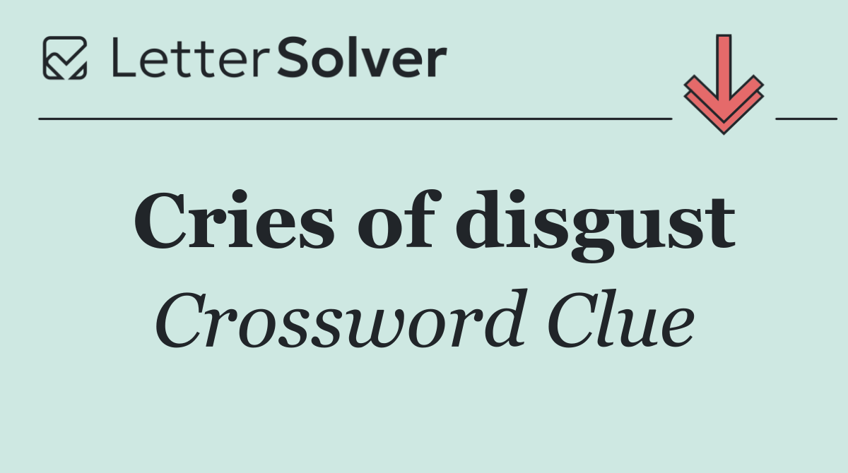 Cries of disgust