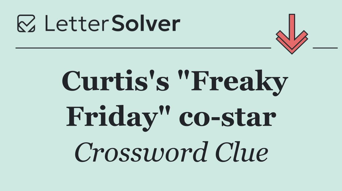 Curtis's "Freaky Friday" co star