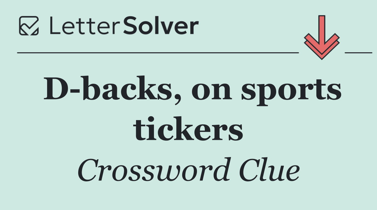 D backs, on sports tickers
