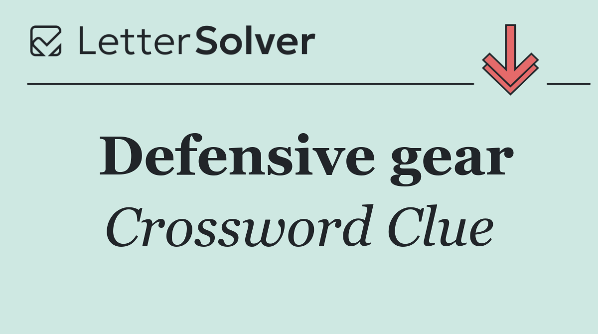 Defensive gear