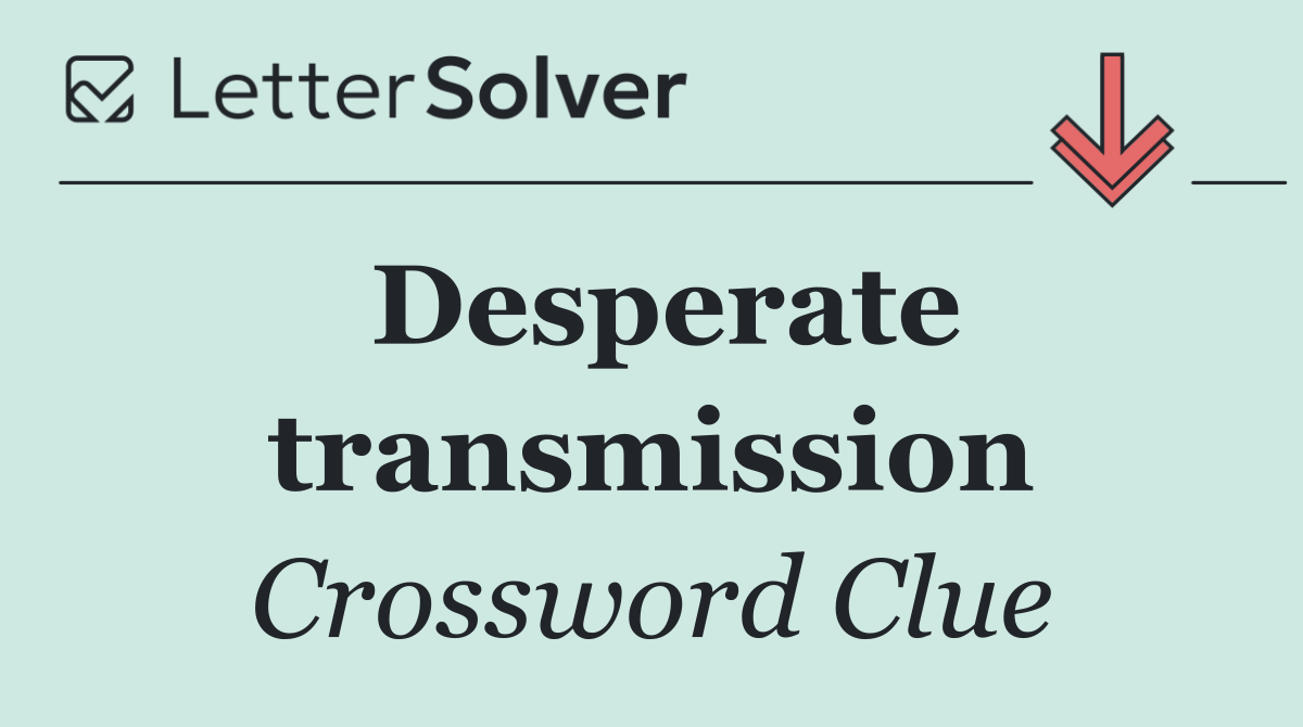 Desperate transmission