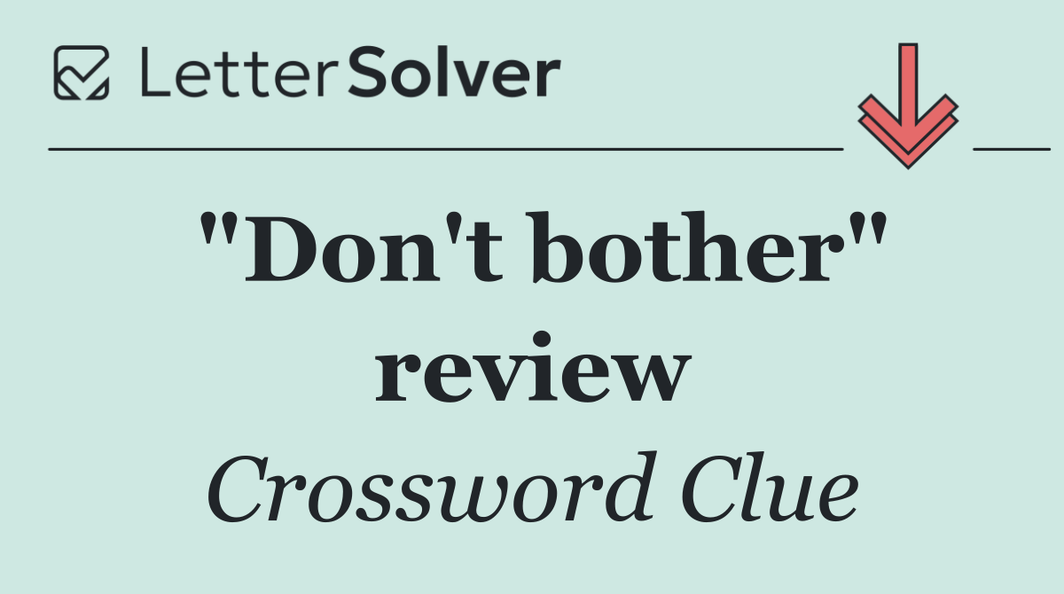 "Don't bother" review