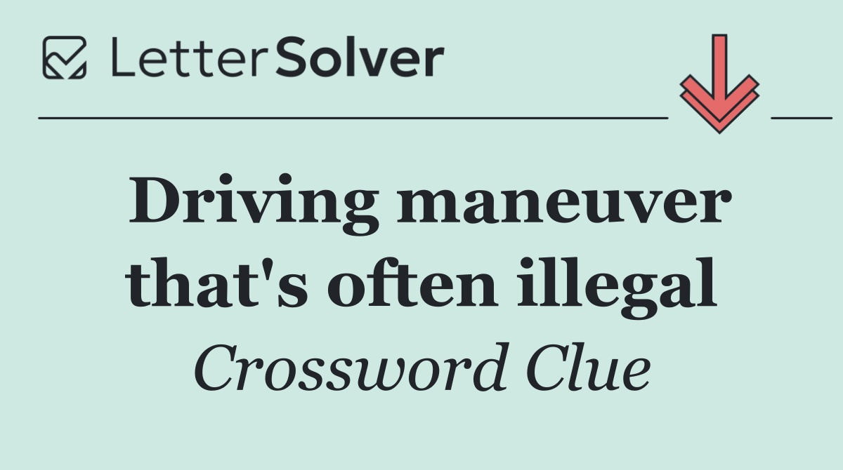 Driving maneuver that's often illegal