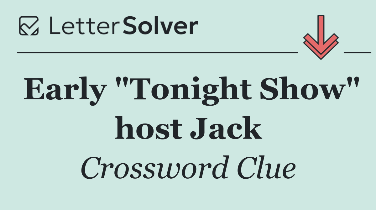 Early "Tonight Show" host Jack