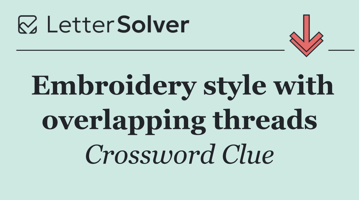 Embroidery style with overlapping threads