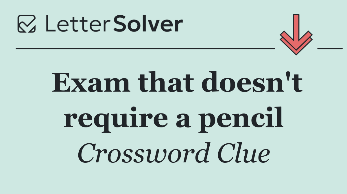 Exam that doesn't require a pencil