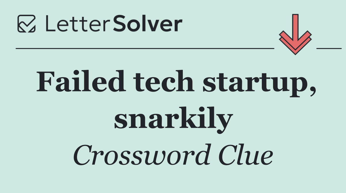 Failed tech startup, snarkily