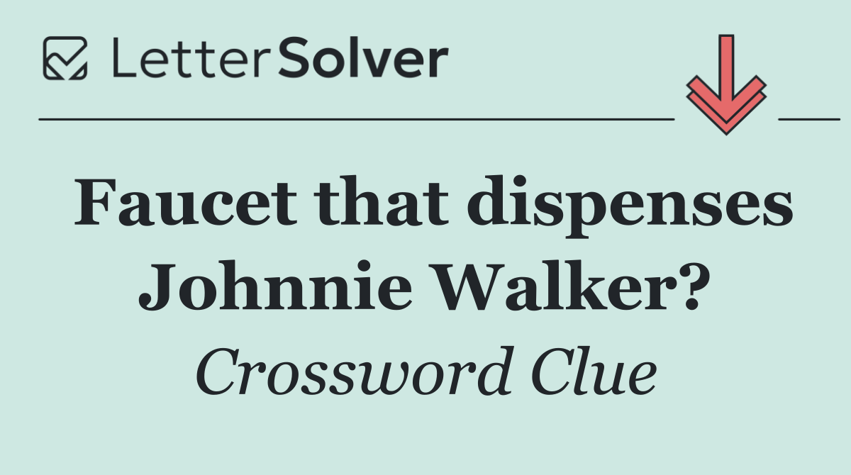 Faucet that dispenses Johnnie Walker?