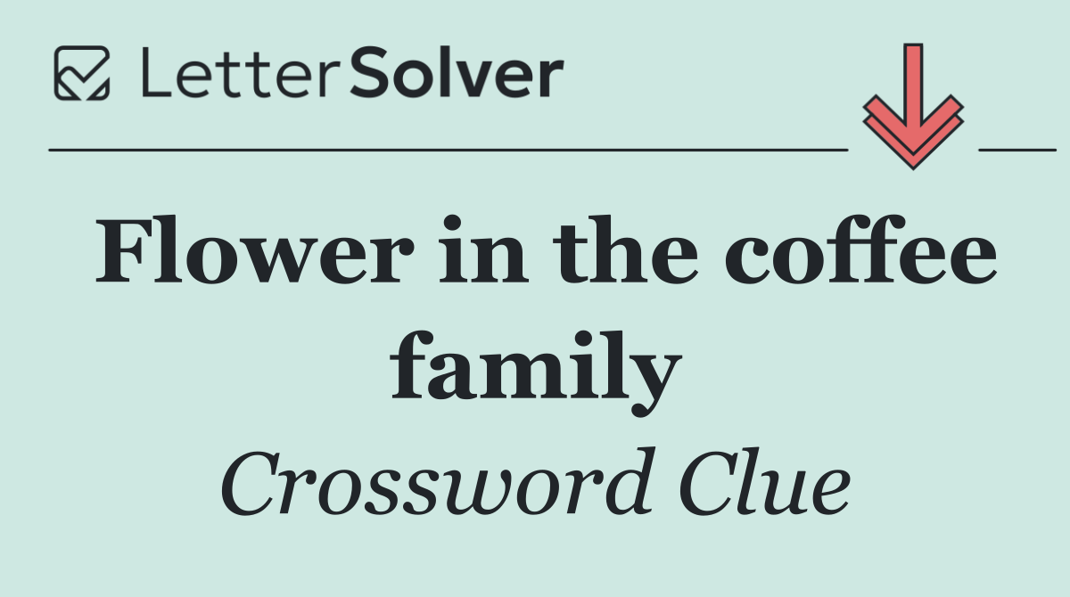 Flower in the coffee family