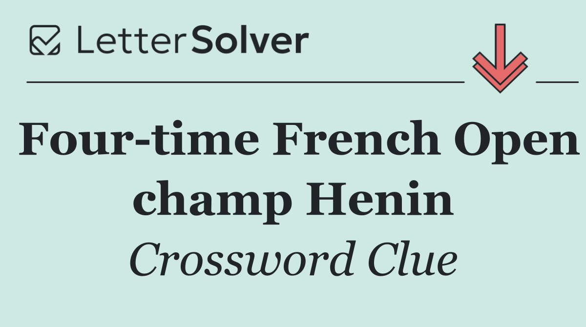 Four time French Open champ Henin