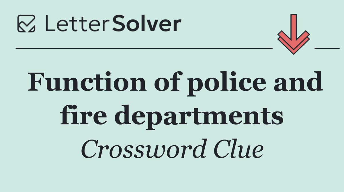 Function of police and fire departments