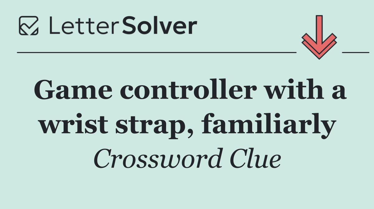 Game controller with a wrist strap, familiarly