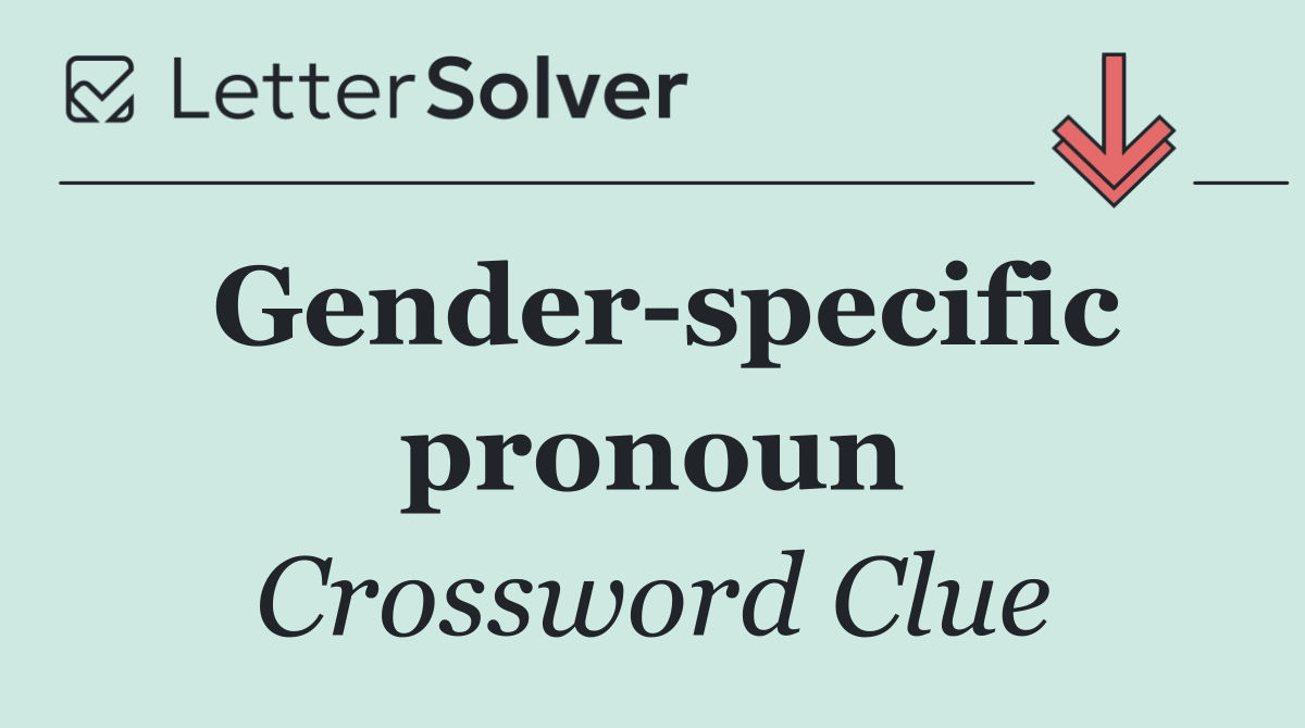 Gender specific pronoun