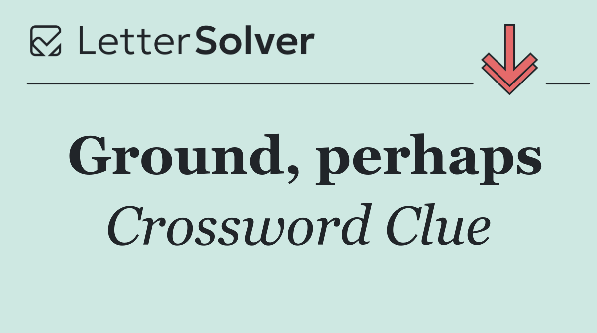 Ground, perhaps
