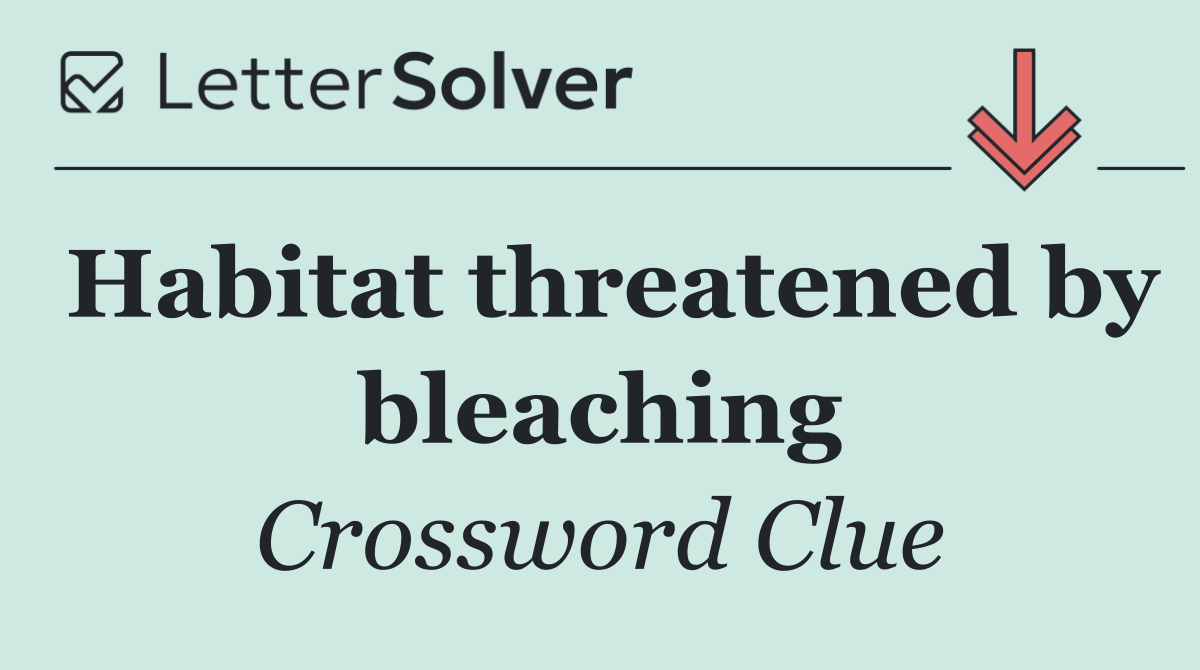 Habitat threatened by bleaching