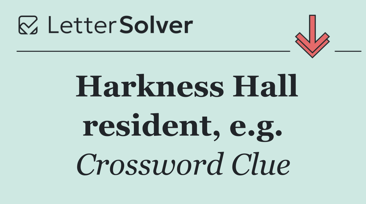 Harkness Hall resident, e.g.