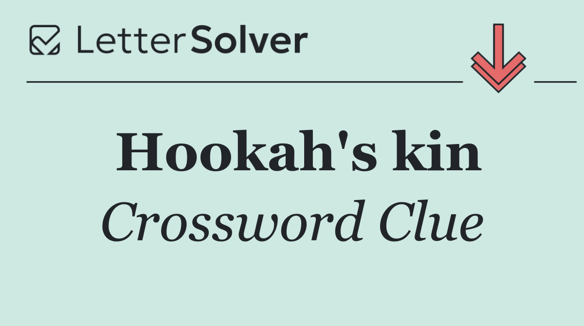 Hookah's kin