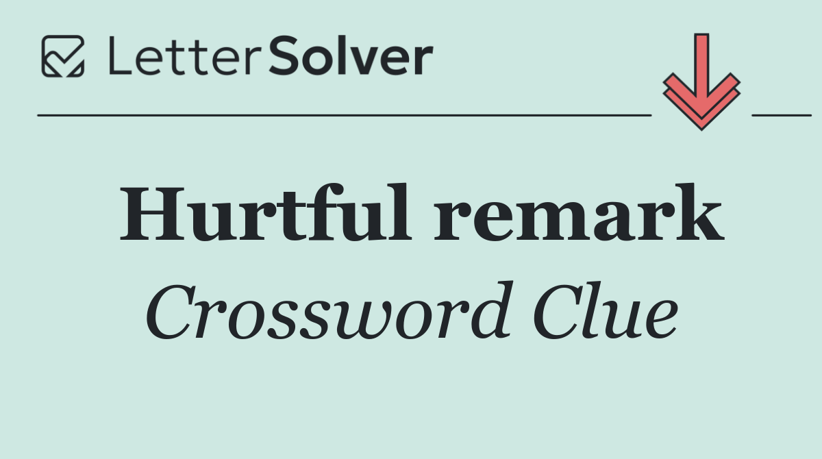 Hurtful remark