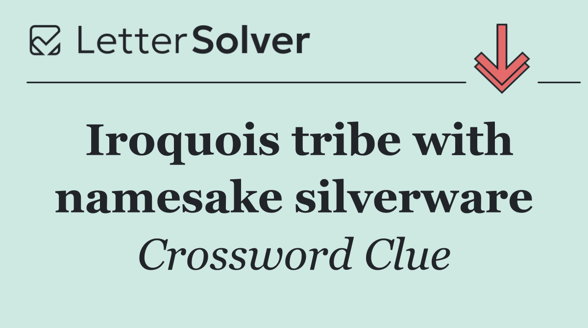 Iroquois tribe with namesake silverware