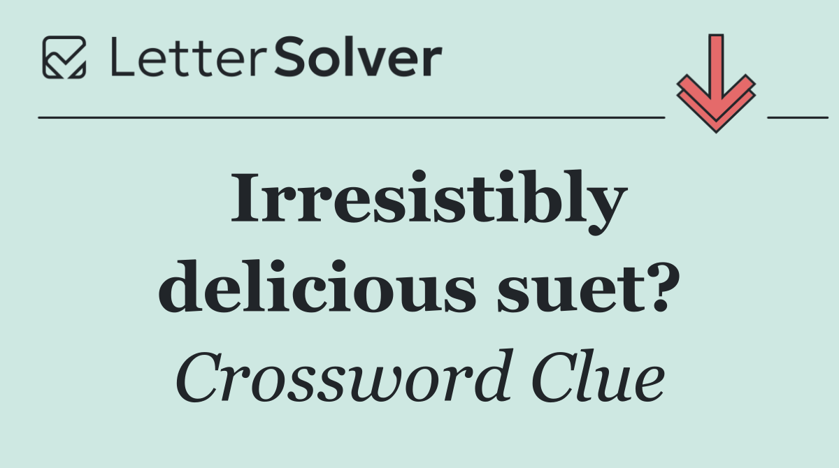 Irresistibly delicious suet?