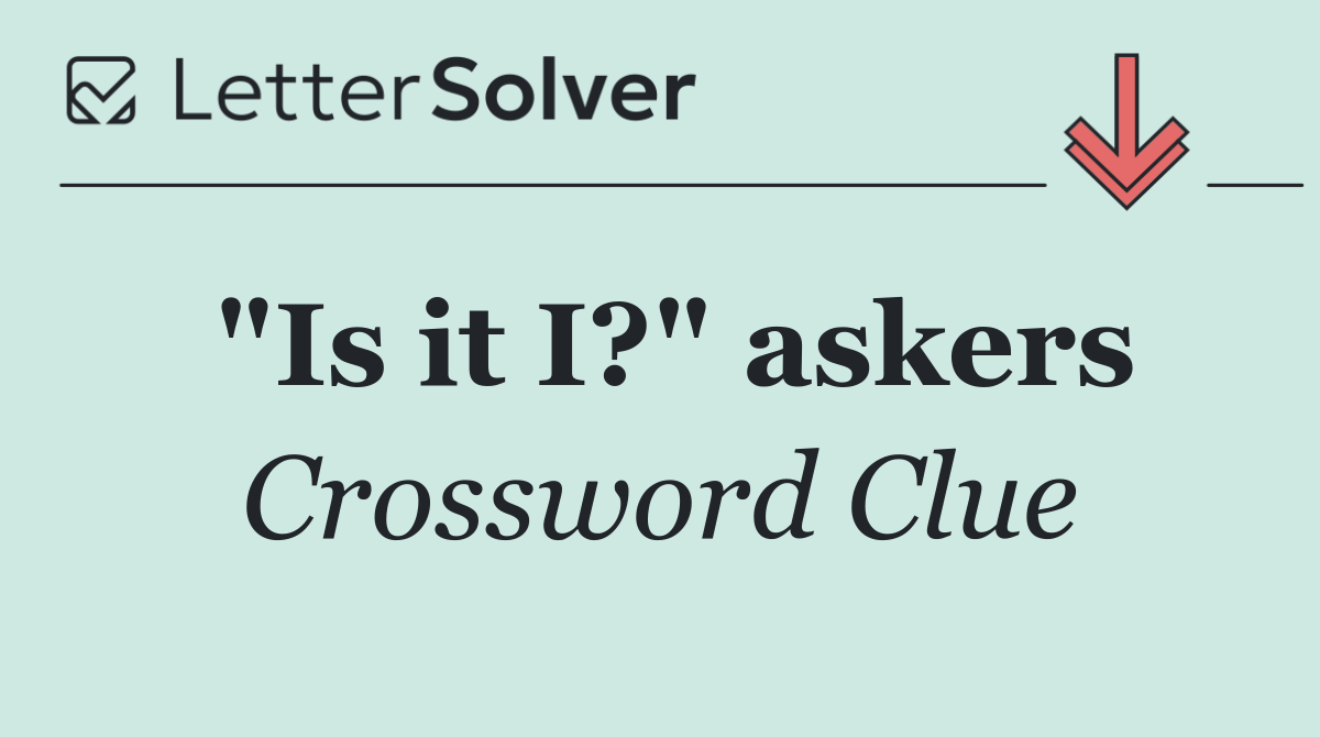 "Is it I?" askers