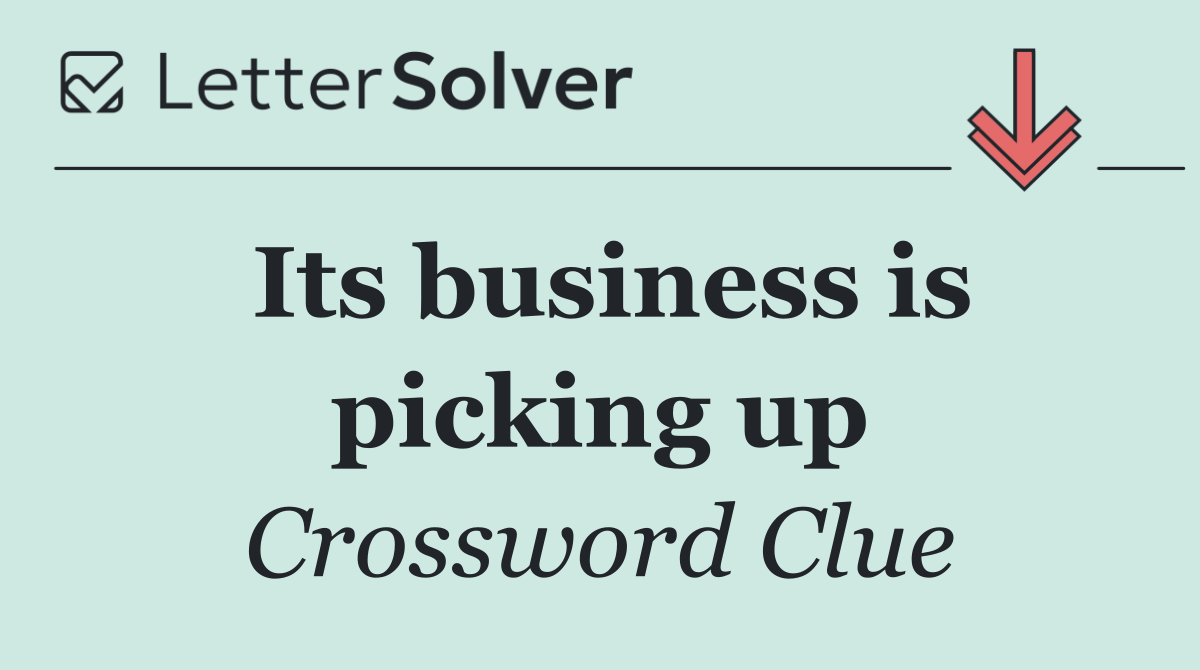 Its business is picking up