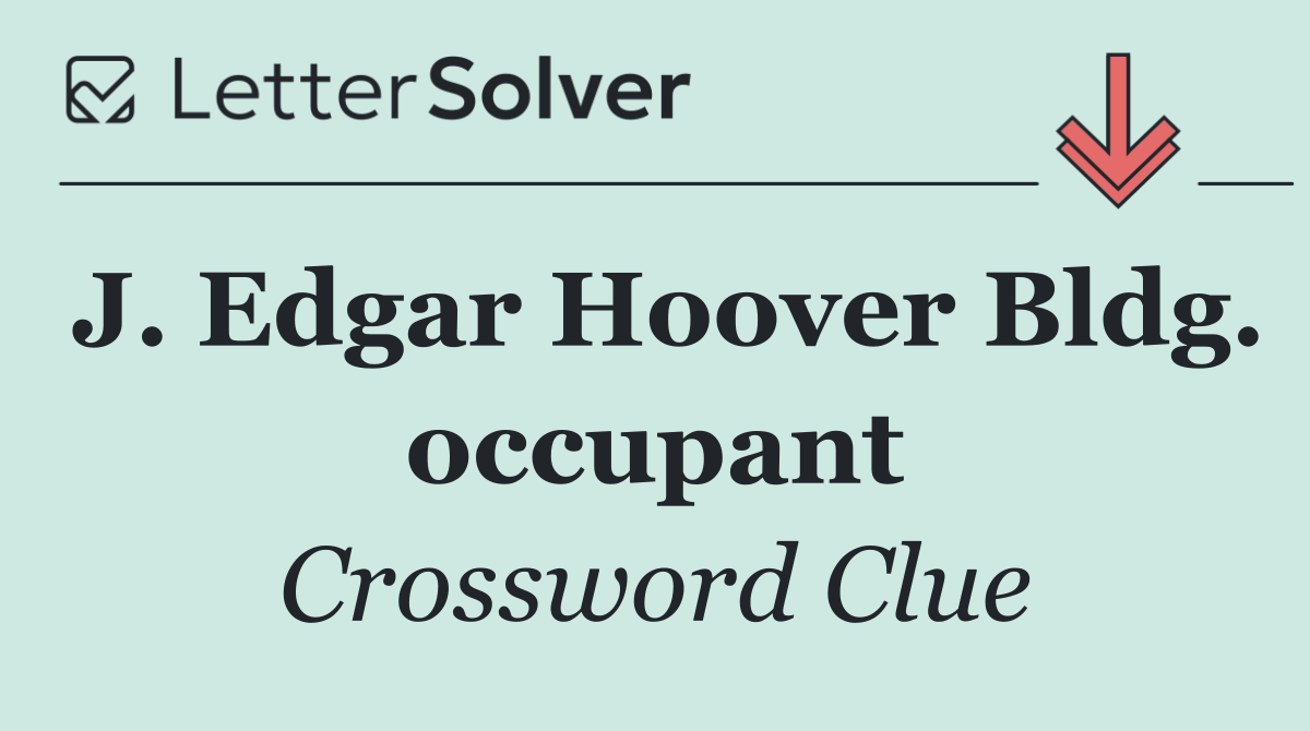J. Edgar Hoover Bldg. occupant