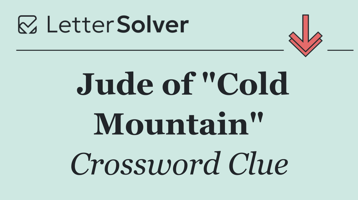 Jude of "Cold Mountain"