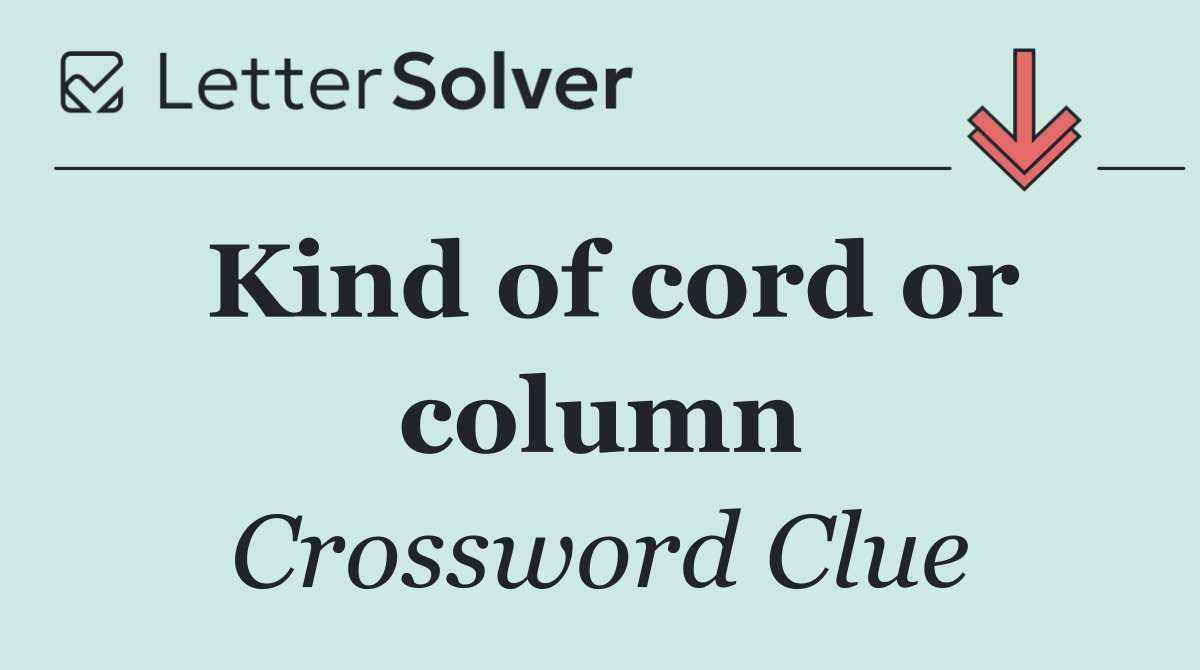 Kind of cord or column