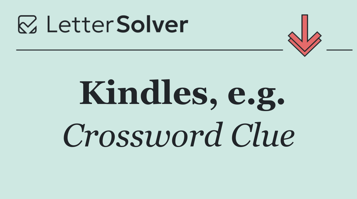 Kindles, e.g.