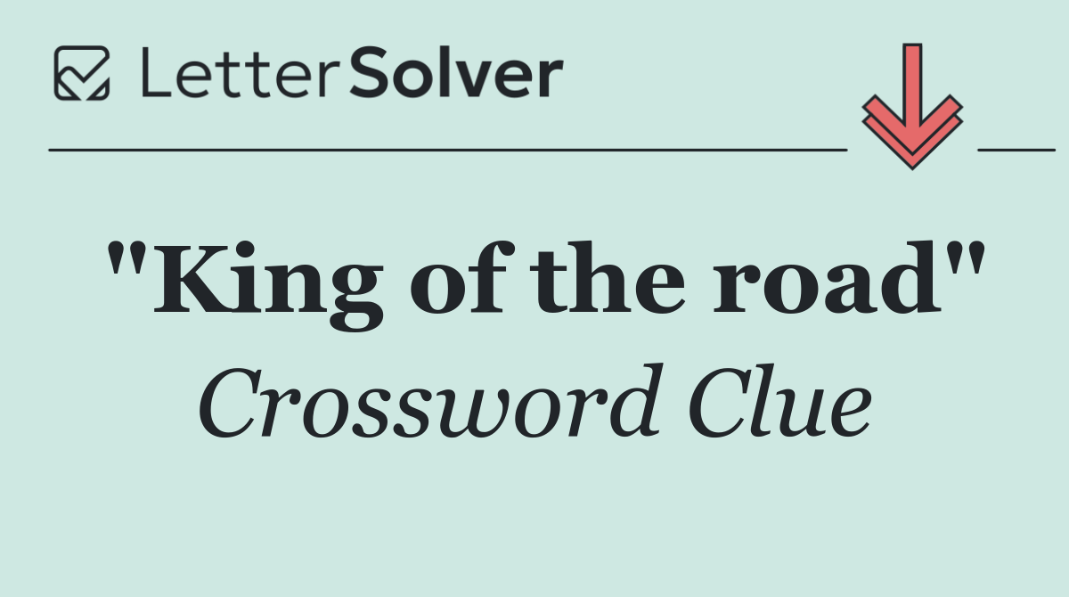 "King of the road"