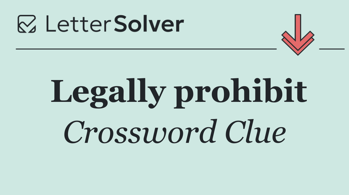 Legally prohibit