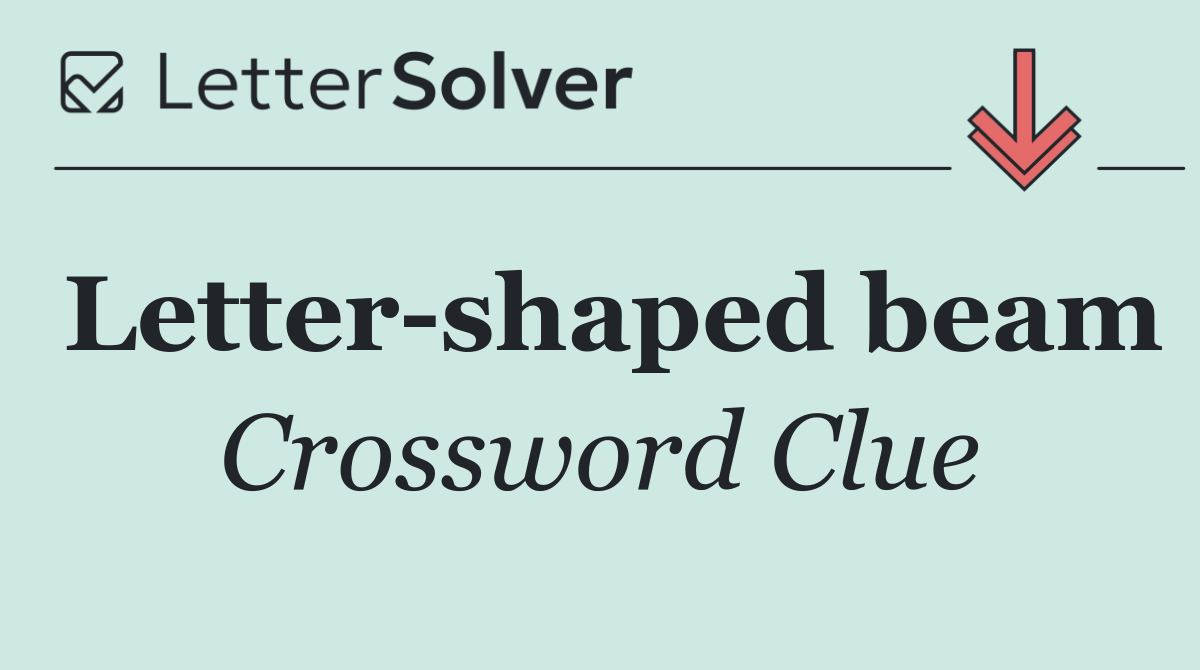 Letter shaped beam