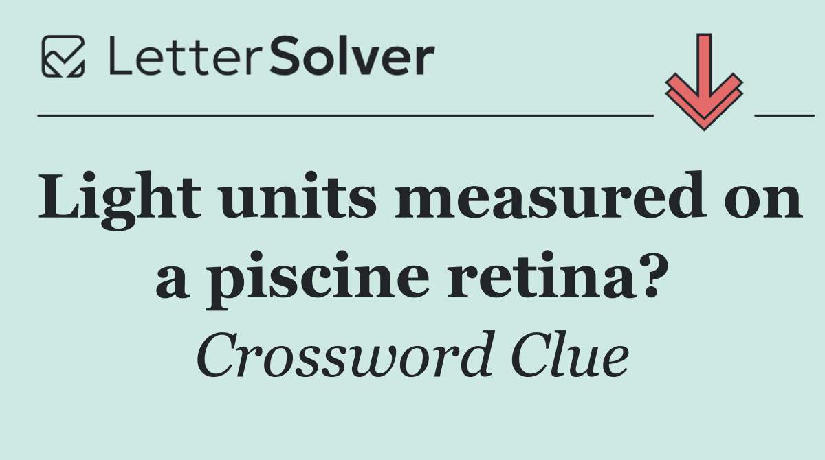Light units measured on a piscine retina?