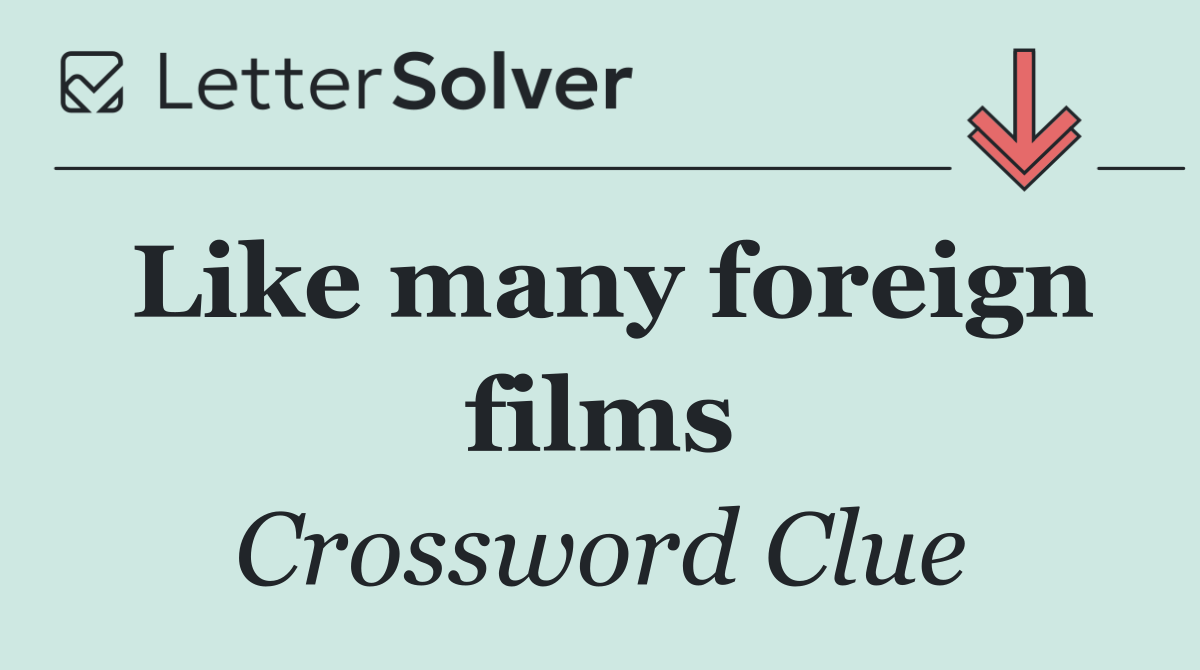 Like many foreign films
