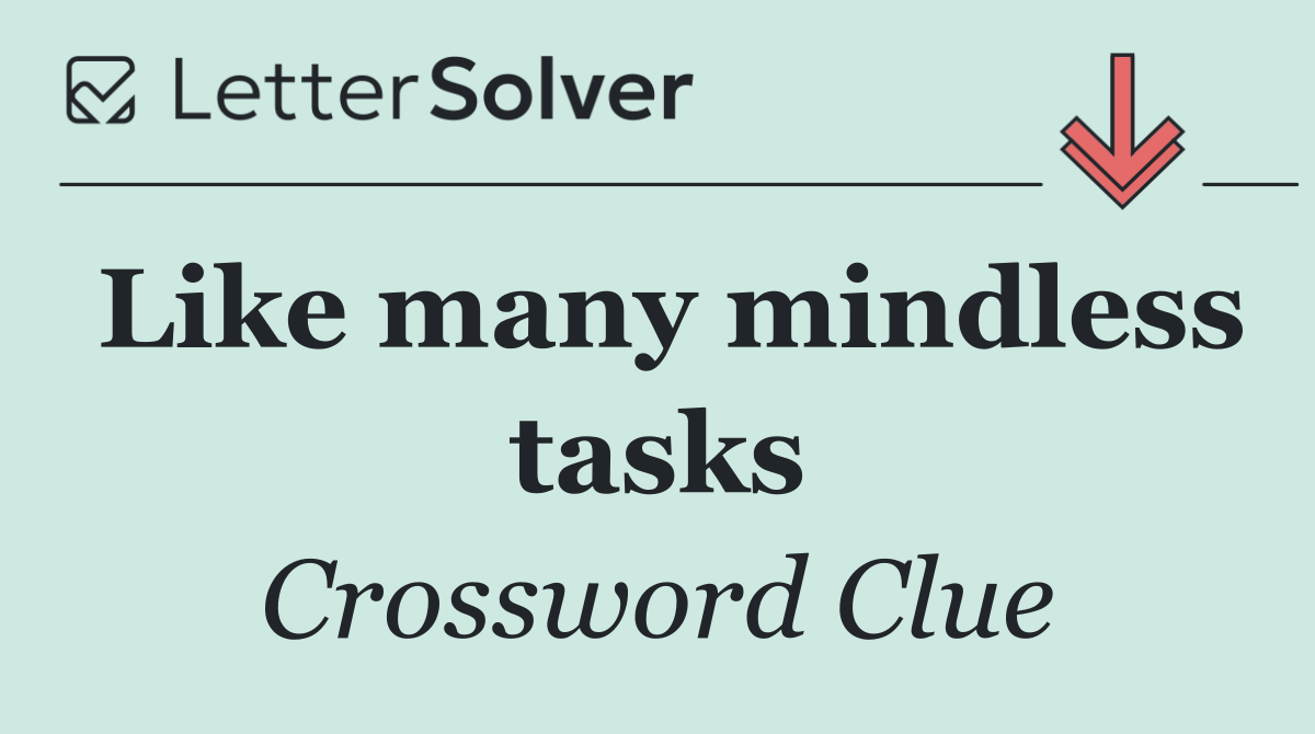 Like many mindless tasks