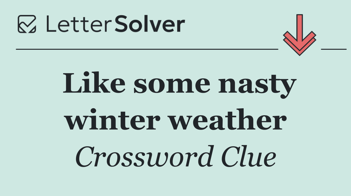 Like some nasty winter weather