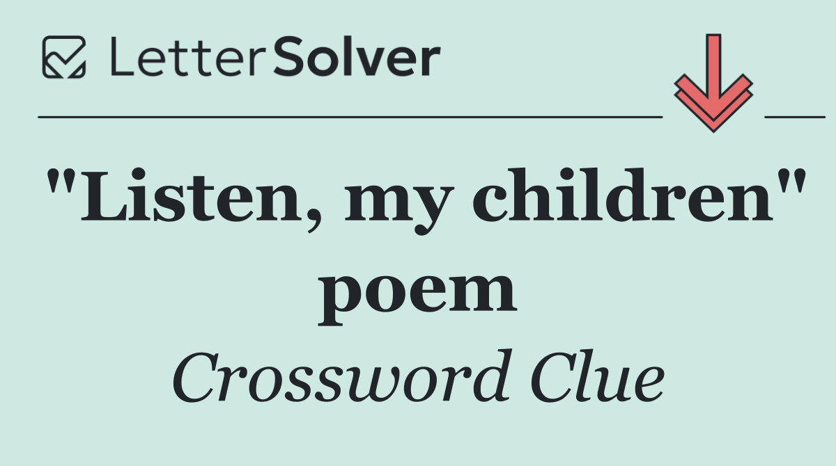 "Listen, my children" poem