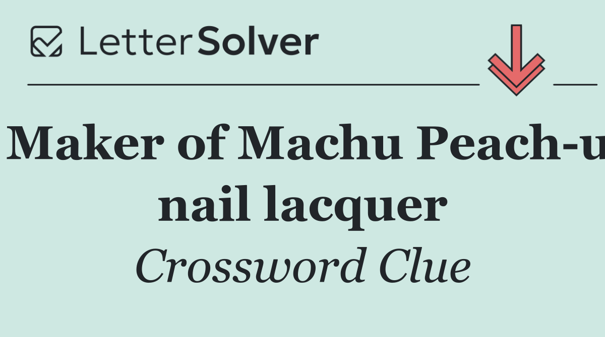 Maker of Machu Peach u nail lacquer