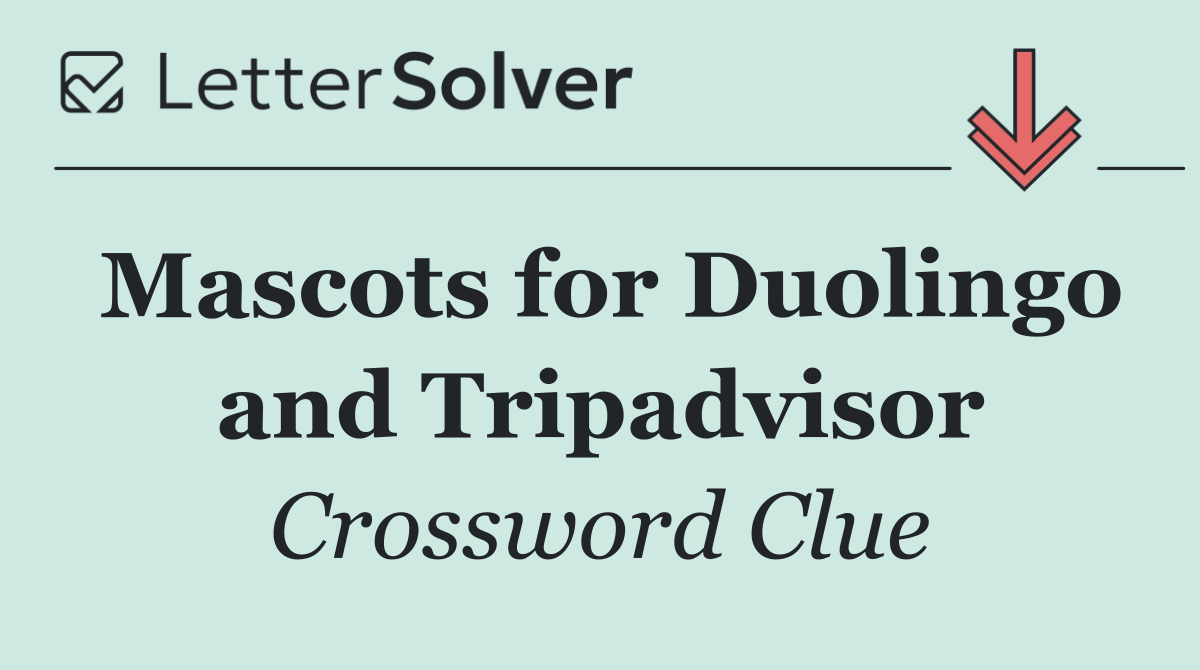 Mascots for Duolingo and Tripadvisor